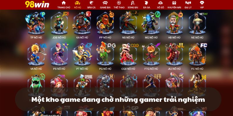 Sự đa dạng và đồ sộ đến từ kho game chất lượng và uy tín