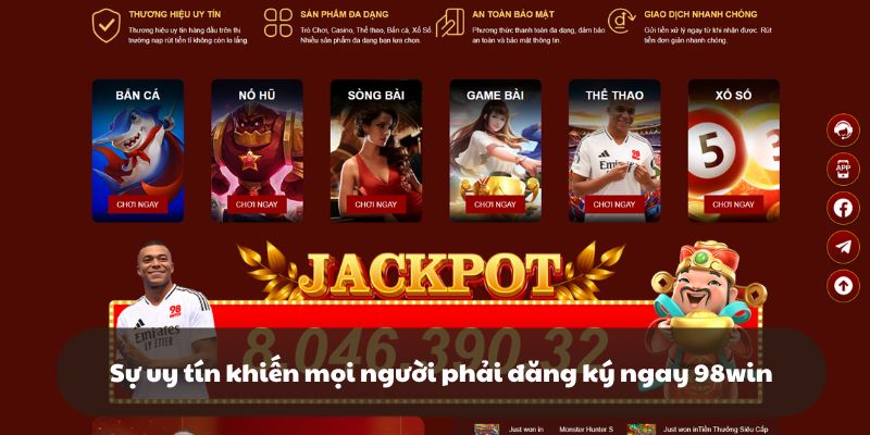 Việc đăng ký 98win chính là mở đầu cho chặng đường chinh phục đỉnh cao làm giàu