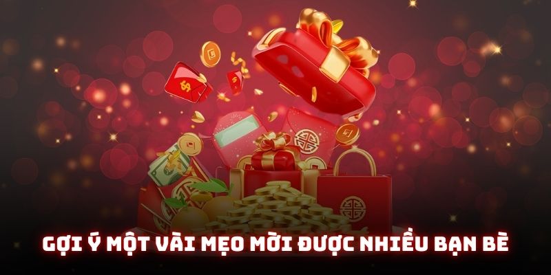 Gợi ý một vài mẹo mời được nhiều bạn bè