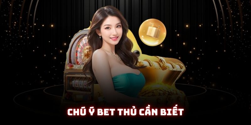 Chú ý bet thủ cần biết khi nhận khuyến mãi 98win