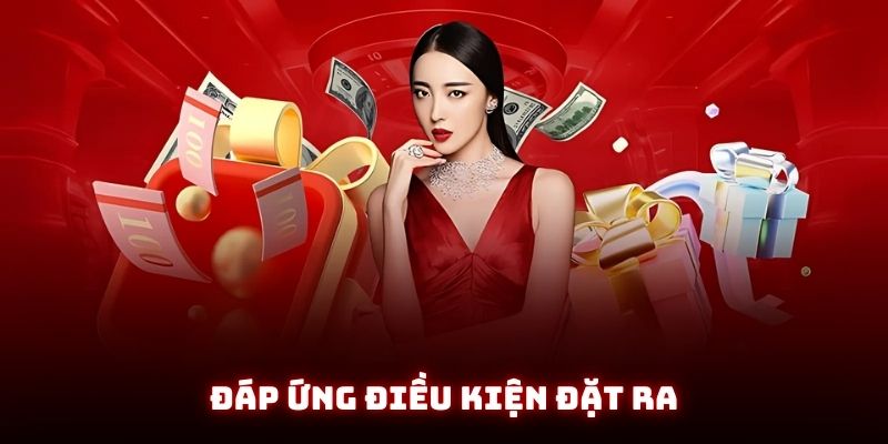 Đáp ứng điều kiện 98win đặt ra