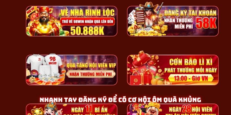Nhanh tay đăng ký để có cơ hội ôm quà khủng