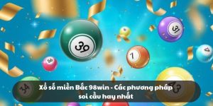 Xổ số miền Bắc 98win - Các phương pháp soi cầu hay nhất